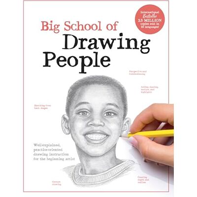 Creative Big School of Drawing People: Well-explained, practice-oriented drawing instruction for the beginning artist Creative Big School of Drawing People: Well-explained, practice-oriented drawing instruction for the beginning artist