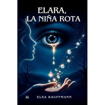 Elsa Elara, la niña rota Elsa Elara, la niña rota