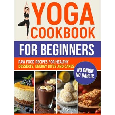 Jensen Yoga Cookbook for Beginners: Raw Food Recipes for Healthy Desserts, Energy Bites, and Cakes Jensen Yoga Cookbook for Beginners: Raw Food Recipes for Healthy Desserts, Energy Bites, and Cakes