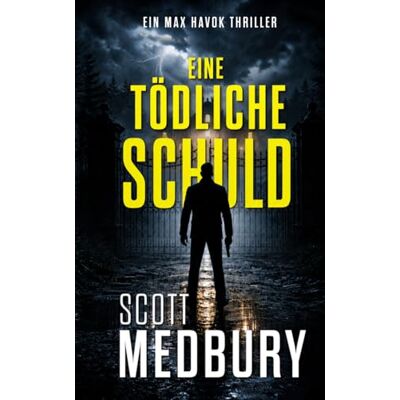 Scott Eine tödliche Schuld: Ein Selbstjustiz-Thriller Scott Eine tödliche Schuld: Ein Selbstjustiz-Thriller