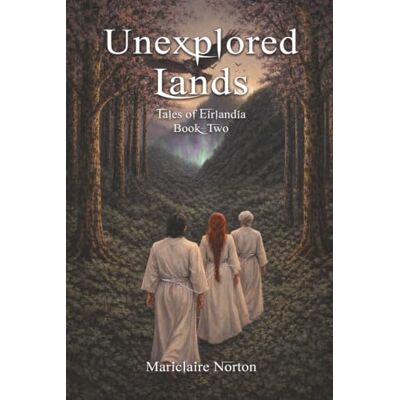 Symantec Unexplored Lands: Tales of Eirlandia Book 2 Symantec Unexplored Lands: Tales of Eirlandia Book 2