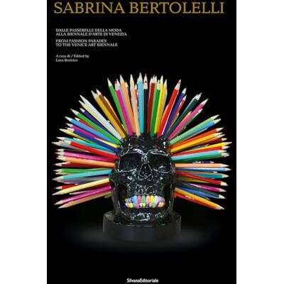 SILVANA Sabrina Bertolelli. Dalle passerelle della moda alla Biennale d'Arte di Venezia. Ediz. italiana e inglese SILVANA Sabrina Bertolelli. Dalle passerelle della moda alla Biennale d'Arte di Venezia. Ediz. italiana e inglese