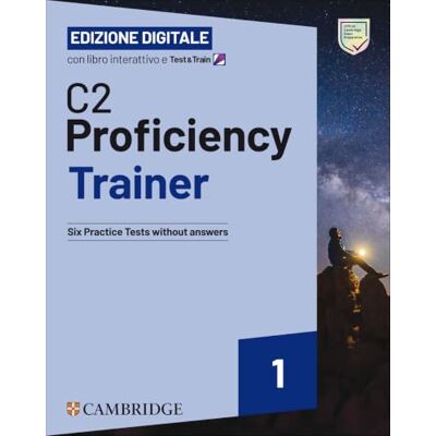 Cambridge C2 Proficiency trainer. Student's book without Answers. Con Test & Train Mini. Con File audio per il download Cambridge C2 Proficiency trainer. Student's book without Answers. Con Test & Train Mini. Con File audio per il download