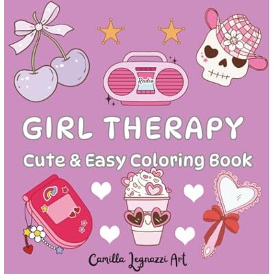 ART GIRL THERAPY -Cute & Easy Coloring Book: 40 Cute and Easy Coloring Pages for Kids, Teens, and Adults – Fun and Relaxing Designs for Self-Care & Creativity ART GIRL THERAPY -Cute & Easy Coloring Book: 40 Cute and Easy Coloring Pages for Kids, Teens, and Adults – Fun and Relaxing Designs for Self-Care & Creativity
