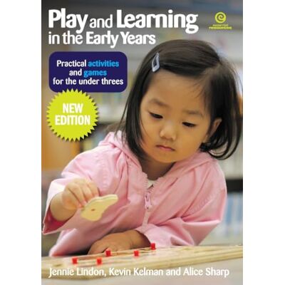 Sharp Play and Learning in the Early Years: Practical activities and games for the under threes: 1 Sharp Play and Learning in the Early Years: Practical activities and games for the under threes: 1