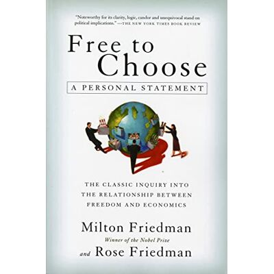 Milton Free to Choose: A Personal Statement Milton Free to Choose: A Personal Statement