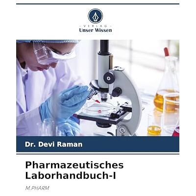 Devi Pharmazeutisches Laborhandbuch-I: M.PHARM Devi Pharmazeutisches Laborhandbuch-I: M.PHARM