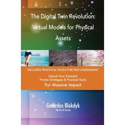 ART The Digital Twin Revolution: Virtual Models for Physical Assets ART The Digital Twin Revolution: Virtual Models for Physical Assets