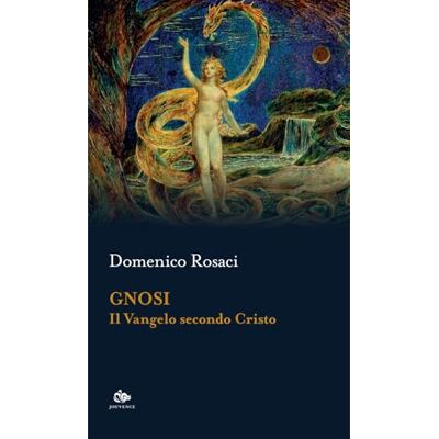 Rosaci, Domenico Gnosi. Il Vangelo secondo Cristo Rosaci, Domenico Gnosi. Il Vangelo secondo Cristo
