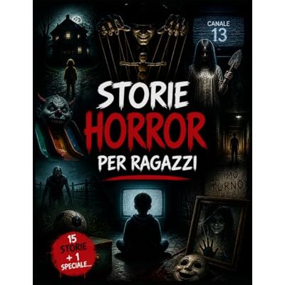 Acer Storie Horror per Ragazzi: 15 racconti da brivido e una storia speciale tra giochi maledetti, mostri, case oscure e incubi senza via di fuga Acer Storie Horror per Ragazzi: 15 racconti da brivido e una storia speciale tra giochi maledetti, mostri, case oscure e incubi senza via di fuga