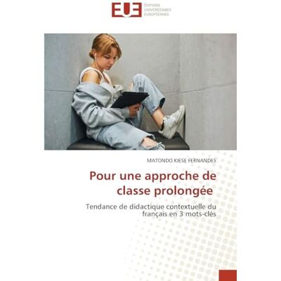 Fernandes Pour une approche de classe prolongée: Tendance de didactique contextuelle du français en 3 mots-clés Fernandes Pour une approche de classe prolongée: Tendance de didactique contextuelle du français en 3 mots-clés