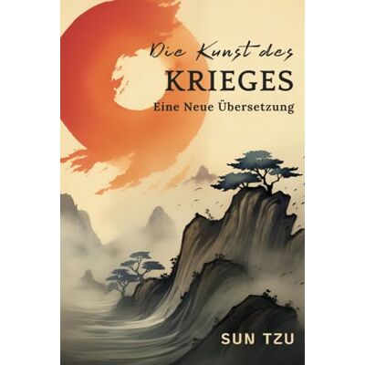 Sun Die Kunst des Krieges: Eine Neue Übersetzung Sun Die Kunst des Krieges: Eine Neue Übersetzung