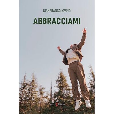 Iovino, Gianfranco Abbracciami Iovino, Gianfranco Abbracciami