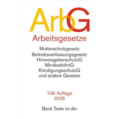 Dtv Arbeitsgesetze. ArbG: mit den wichtigsten Bestimmungen zum Arbeitsvertragsrecht (einschl. Kündigungsrecht) und Berufsbildungsrecht, den für das ... Textausgabe. Rechtsstand: 1. Juli 2026: 5006 Dtv Arbeitsgesetze. ArbG: mit den wichtigsten Bestimmungen zum Arbeitsvertragsrecht (einschl. Kündigungsrecht) und Berufsbildungsrecht, den für das ... Textausgabe. Rechtsstand: 1. Juli 2026: 5006
