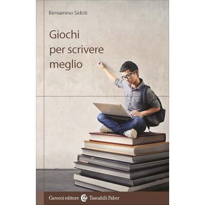 Sidoti, Beniamino Giochi per scrivere meglio Sidoti, Beniamino Giochi per scrivere meglio