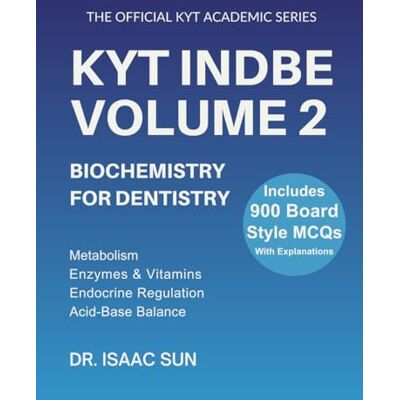 Sun KYT INBDE: Biochemistry for Dentistry: Volume Two Sun KYT INBDE: Biochemistry for Dentistry: Volume Two