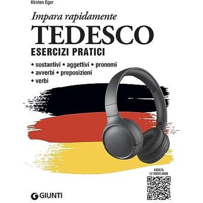 Eger, Kirsten Tedesco. Esercizi pratici. Sostantivi, aggettivi, pronomi, avverbi, preposizioni, verbi. Con MP3 Eger, Kirsten Tedesco. Esercizi pratici. Sostantivi, aggettivi, pronomi, avverbi, preposizioni, verbi. Con MP3