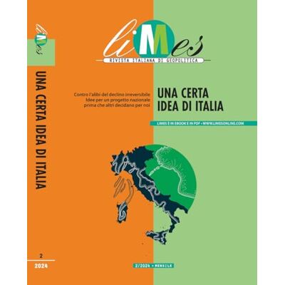 AA.VV. Limes. Rivista italiana di geopolitica. Una certa idea di Italia (2024) (Vol. 2) AA.VV. Limes. Rivista italiana di geopolitica. Una certa idea di Italia (2024) (Vol. 2)