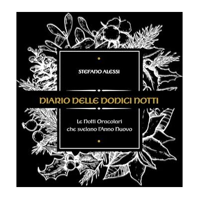 Alessi Diario delle Dodici Notti: Le Notti Oracolari che svelano l’Anno Nuovo Alessi Diario delle Dodici Notti: Le Notti Oracolari che svelano l’Anno Nuovo