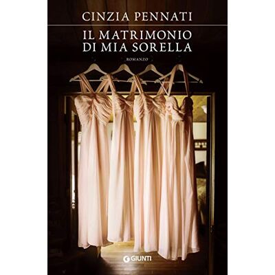 Pennati, Cinzia Il matrimonio di mia sorella Pennati, Cinzia Il matrimonio di mia sorella