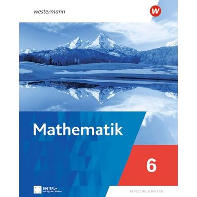 Westermann Mathematik. Schulbuch 6. Für Realschulen in Bayern: Ausgabe 2025 Westermann Mathematik. Schulbuch 6. Für Realschulen in Bayern: Ausgabe 2025