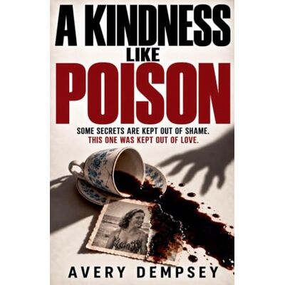 Avery A Kindness Like Poison Avery A Kindness Like Poison
