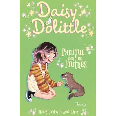 Daisy Tech Panique chez les loutres: Daisy Dolittle Daisy Tech Panique chez les loutres: Daisy Dolittle