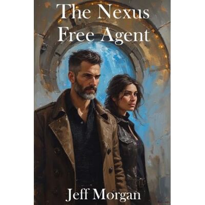 Morgan, Jeff The Nexus: Free Agent Morgan, Jeff The Nexus: Free Agent