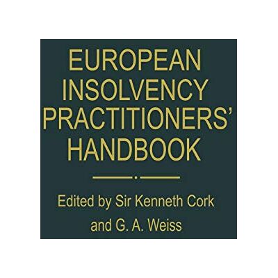 MACMILLAN European Insolvency Practitioners' Handbook: The AEPPC Compendium of Insolvency Law and Practice MACMILLAN European Insolvency Practitioners' Handbook: The AEPPC Compendium of Insolvency Law and Practice