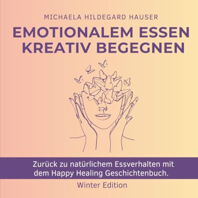 MAG Emotionalem Essen kreativ begegnen: Zurück zu natürlichem Essverhalten mit dem Happy Healing Geschichtenbuch. Schluss mit abendlichen Essattacken I Heisshunger stoppen I Zurück zu natürlichem Genuss. MAG Emotionalem Essen kreativ begegnen: Zurück zu natürlichem Essverhalten mit dem Happy Healing Geschichtenbuch. Schluss mit abendlichen Essattacken I Heisshunger stoppen I Zurück zu natürlichem Genuss.