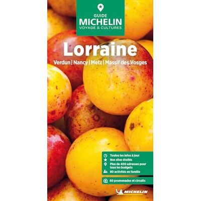 Michelin LORRAINE GUIDE VERT: Verdun, Metz, Nancy, massif des Vosges Michelin LORRAINE GUIDE VERT: Verdun, Metz, Nancy, massif des Vosges