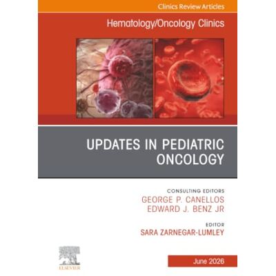 Elsevier Updates in Pediatric Oncology, An Issue of Hematology/Oncology Clinics of North America: Volume 40-3 Elsevier Updates in Pediatric Oncology, An Issue of Hematology/Oncology Clinics of North America: Volume 40-3