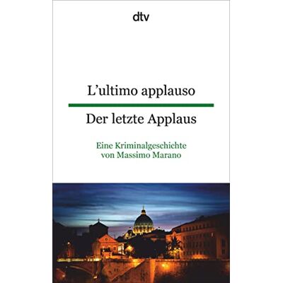 Massimo Marano L'ultimo applauso Der letzte Applaus: Eine Kriminalgeschichte von : 9524 Massimo Marano L'ultimo applauso Der letzte Applaus: Eine Kriminalgeschichte von : 9524