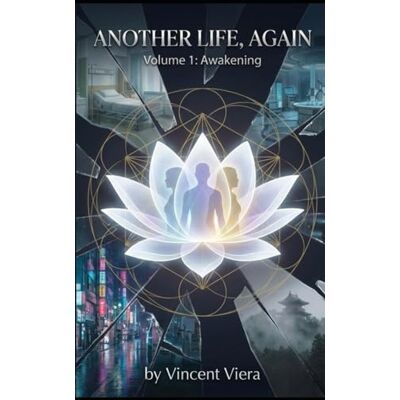 Vincent ANOTHER LIFE, AGAIN: Volume 1: Awakening Vincent ANOTHER LIFE, AGAIN: Volume 1: Awakening
