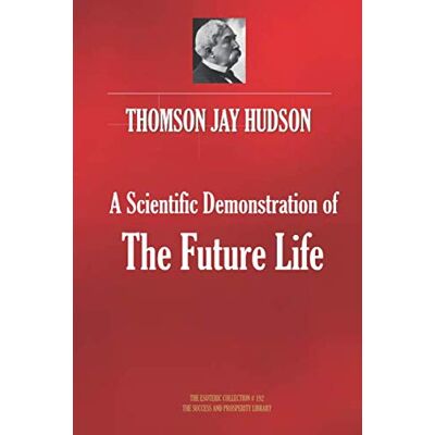 Thomson A Scientific Demonstration Of The Future Life Thomson A Scientific Demonstration Of The Future Life