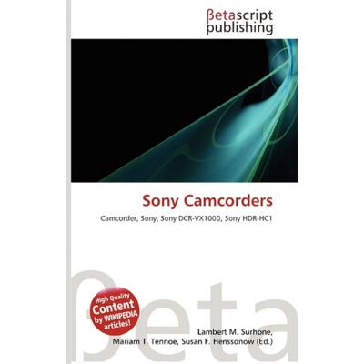 OmniScriptum Sony Camcorders: Camcorder, Sony, Sony DCR-VX1000, Sony HDR-HC1 OmniScriptum Sony Camcorders: Camcorder, Sony, Sony DCR-VX1000, Sony HDR-HC1