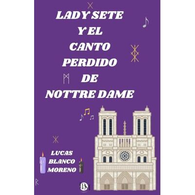 Blanco Lady Sete y el Canto Perdido de Nottre Dame Blanco Lady Sete y el Canto Perdido de Nottre Dame