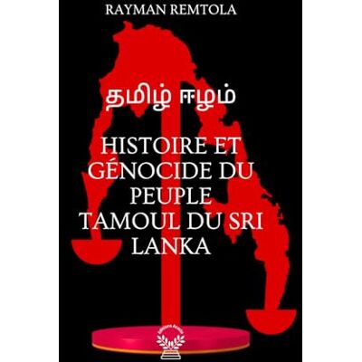 Remtola, Rayman Histoire et Génocide du Peuple Tamoul du Sri Lanka Remtola, Rayman Histoire et Génocide du Peuple Tamoul du Sri Lanka