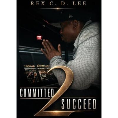 Rex Committed 2 Succeed Rex Committed 2 Succeed