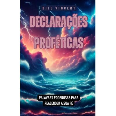Vincent Declarações Proféticas: Palavras Poderosas para Reacender a Sua Fé Vincent Declarações Proféticas: Palavras Poderosas para Reacender a Sua Fé