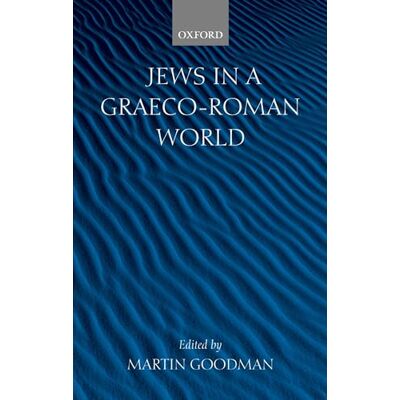 Oxford University Press Jews in a Graeco-Roman World Oxford University Press Jews in a Graeco-Roman World
