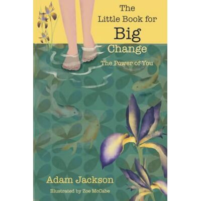 Jackson The Little Book for Big Change: The Power of You Jackson The Little Book for Big Change: The Power of You