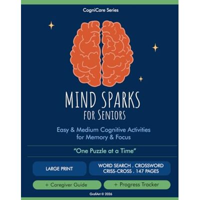 ART Mind Sparks for Seniors: Large Print Word Search, Criss-Cross & Crossword Puzzles — Animals, Food & Drinks, Daily Life & Everyday Objects For Memory ... With Caregiver Guide & Progress Tracker ART Mind Sparks for Seniors: Large Print Word Search, Criss-Cross & Crossword Puzzles — Animals, Food & Drinks, Daily Life & Everyday Objects For Memory ... With Caregiver Guide & Progress Tracker