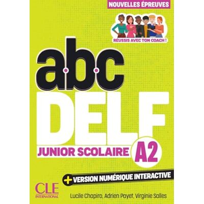 Chapiro, Lucile abc DELF Junior Scolaire A2: 3e édition/Nouvelles épreuves. Cahier d'activités, audio en ligne et version numérique 100% interactive incluse Chapiro, Lucile abc DELF Junior Scolaire A2: 3e édition/Nouvelles épreuves. Cahier d'activités, audio en ligne et version numérique 100% interactive incluse