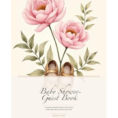 Stanton Baby Shower Guest Book: Wishes, Advice & Predictions — A Keepsake Sign-In Book for Baby Shower Guests Stanton Baby Shower Guest Book: Wishes, Advice & Predictions — A Keepsake Sign-In Book for Baby Shower Guests