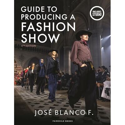Blanco Guide to Producing a Fashion Show Blanco Guide to Producing a Fashion Show