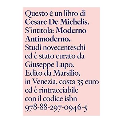 De Michelis, Cesare Moderno antimoderno. Studi novecenteschi De Michelis, Cesare Moderno antimoderno. Studi novecenteschi