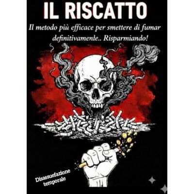 Gibson Il Riscatto: Il metodo per smettere di fumare definitivamente guadagnando con la “Disassuefazione Temporale” Gibson Il Riscatto: Il metodo per smettere di fumare definitivamente guadagnando con la “Disassuefazione Temporale”