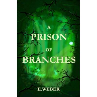 Weber A Prison of Branches: 1 Weber A Prison of Branches: 1