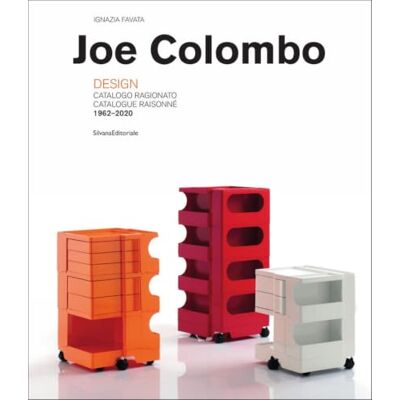 Silvana Joe Colombo. Designer. Catalogo ragionato 1962-2020. Ediz. italiana e inglese: Designer 1962-2020 / Catalogo Ragionato 1962-2020 / Catalogue Raisonne 1962-2020 Silvana Joe Colombo. Designer. Catalogo ragionato 1962-2020. Ediz. italiana e inglese: Designer 1962-2020 / Catalogo Ragionato 1962-2020 / Catalogue Raisonne 1962-2020